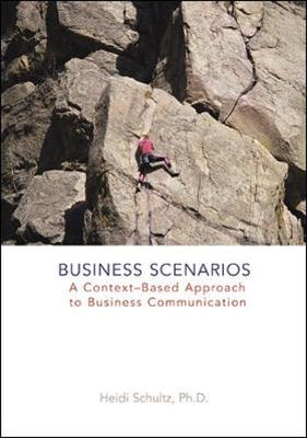 Business Scenarios: A Context-Based Approach to Business Communication - Schultz, Heidi Maria, and Schultz Heidi