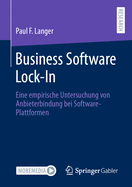 Business Software Lock-In: Eine Empirische Untersuchung Von Anbieterbindung Bei Software-Plattformen