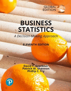 Business Statistics: A Decision Making Approach, Global Edition + MyLab Statistics with Pearson eText (Package)