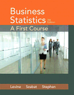 Business Statistics: A First Course Plus Mystatlab with Pearson Etext -- Access Card Package