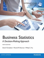 Business Statistics: International Edition - Groebner, David F., and Shannon, Patrick W., and Fry, Phillip C.
