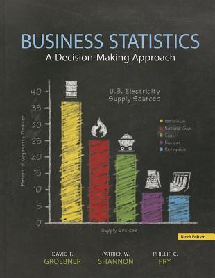 Business Statistics - Groebner, David, and Shannon, Patrick, and Fry, Phillip