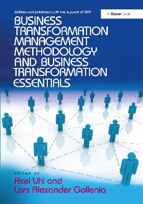 Business Transformation Management Methodology and Business Transformation Essentials - Uhl, Axel (Editor), and Gollenia, Lars Alexander (Editor)