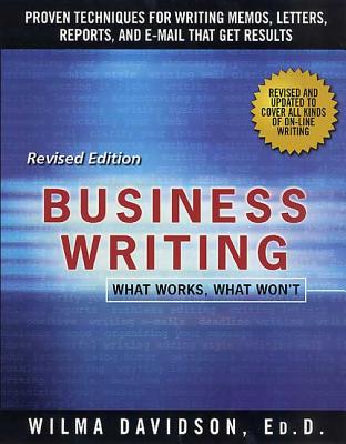 Business Writing: What Works, What Won't - Davidson, Wilma, and Emig, Janet (Foreword by)