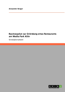 Businessplan Zur Grundung Eines Restaurants Am Media Park Koln