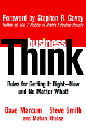 Businessthink: Rules for Getting It Right  Now, and No Matter What!