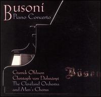 Busoni: Piano Concerto - Garrick Ohlsson (piano); Cleveland Orchestra; Christoph von Dohnnyi (conductor)
