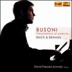 Busoni: Transciptions of works by Bach & Brahms
