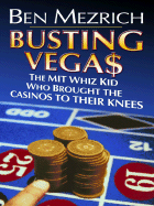 Busting Vega$: The Mit Whiz Kid Who Brought the Casinos to Their Knees