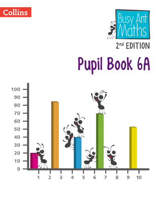 Busy Ant Maths -- Pupil Book 6a: [Revised Edition] - Clarke, Peter, and Mumford, Jeanette