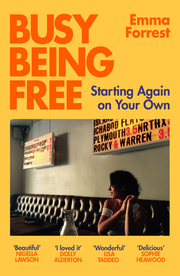 Busy Being Free: Starting Again on Your Own - Forrest, Emma