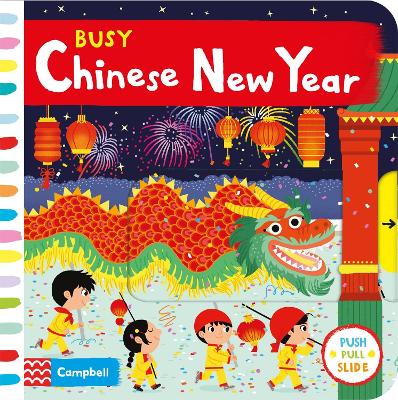 Busy Chinese New Year: A Push, Pull, Slide Book - Books, Campbell