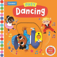 Busy Dancing: A Push, Pull, Slide Book