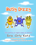 Busy Dizzy: Historia motivacional ilustrada para nios de 4 a 8 aos aos)