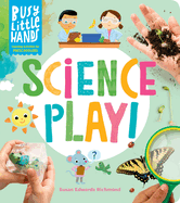 Busy Little Hands: Science Play!: Learning Activities for Preschoolers