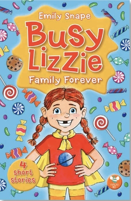 Busy Lizzie: Family Forever - Snape, Emily