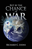 But By the Chance of War