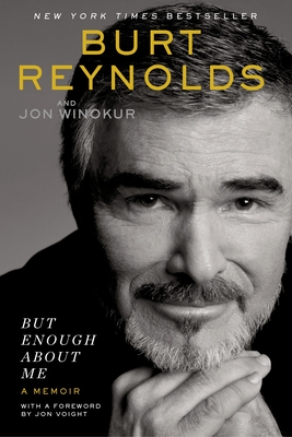 But Enough about Me: A Memoir - Reynolds, Burt