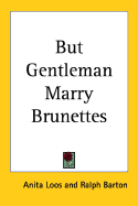 But Gentleman Marry Brunettes