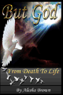 But God: From Death to Life