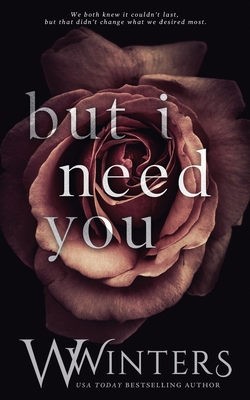 But I Need You - Winters, Willow