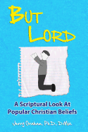 But Lord: A Hebrew Roots Apologetic of Popular Christian Beliefs