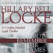 But Remember Their Names: A Cynthia Jakubek Legal Thriller