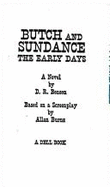 Butch & Sundance: The Early Days - Bensen, D R, and Benson, D R