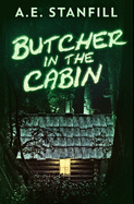 Butcher In The Cabin: Premium Hardcover Edition