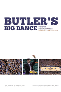 Butler's Big Dance: The Team, the Tournament, and Basketball Fever
