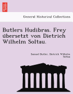 Butlers Hudibras. Frey U Bersetzt Von Dietrich Wilhelm Soltau.