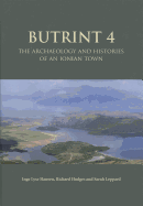 Butrint 4: The Archaeology and Histories of an Ionian Town