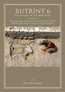 Butrint 6: Excavations on the Vrina Plain Volume 3: The Roman and late Antique pottery from the Vrina Plain Excavations