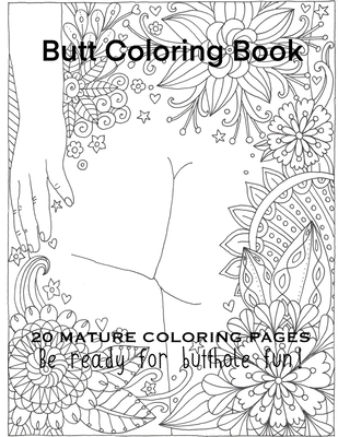 Butt Coloring Book 20 Mature Coloring Pages Be Ready For Butthole Fun! - Gosteva, Tata