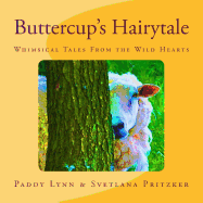 Buttercup's Hairytale: Whimsical Tales From the Wild Hearts