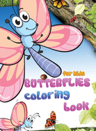 Butterflies coloring book: Amazing coloring book for girls, boys and beginners with various patterns of butterflies