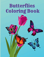 Butterflies Coloring Book: Easy Large Print Stress Relieving Beautiful Butterfly Unique Designs for Beginners and Teens through Seniors