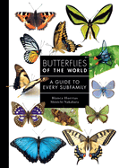 Butterflies of the World: A Guide to Every Subfamily