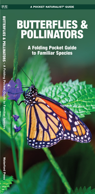 Butterflies & Pollinators: A Folding Pocket Guide to Familiar Species - Kavanagh, James