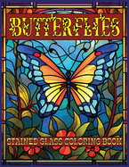 Butterflies Stained Glass Coloring Book: An Exquisite and Captivating Adventure