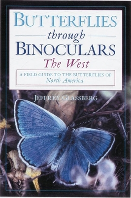 Butterflies Through Binoculars - Glassberg, Jeffrey, President