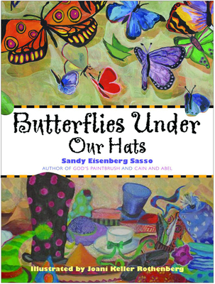 Butterflies Under Our Hats - Sasso, Sandy Eisenberg, Rabbi