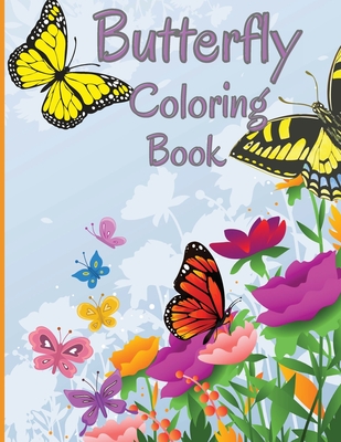 Butterfly Coloring Book: Relaxing and Stress Relieving Coloring Book Featuring Beautiful Butterflies - Dawsson, Greer