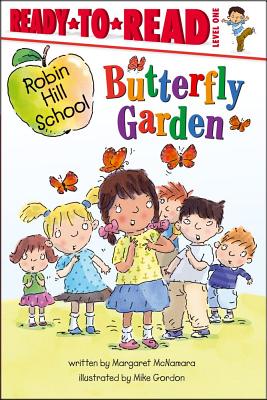 Butterfly Garden: Ready-To-Read Level 1 - McNamara, Margaret