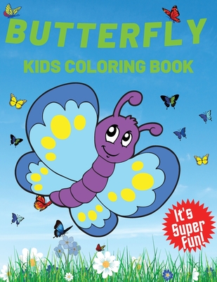 Butterfly Kids Coloring Book: Children Activity Book for Girls Boys Ages 4-8, with 34 Super Fun - Baltatu, Doru