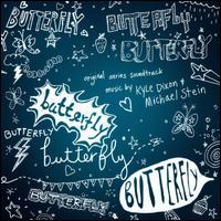 Butterfly [Original Television Soundtrack] - Kyle Dixon/Michael Stein