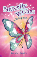 Butterfly Wishes: The Wishing Wings