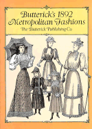 Butterick's 1892 Metropolitan Fashions - Butterick Publishing Company