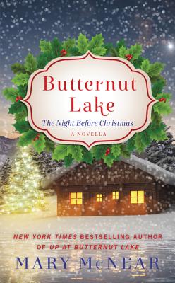 Butternut Lake: The Night Before Christmas: A Novella - McNear, Mary