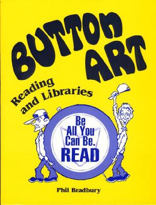 Button Art: Reading and Libraries - Bradbury, Phil